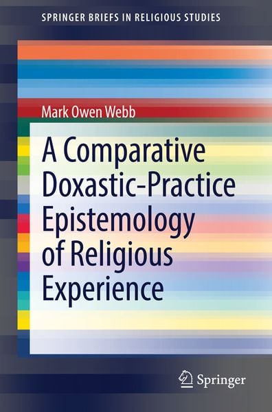 Produktbild: A Comparative Doxastic-Practice Epistemology of Religious Experience