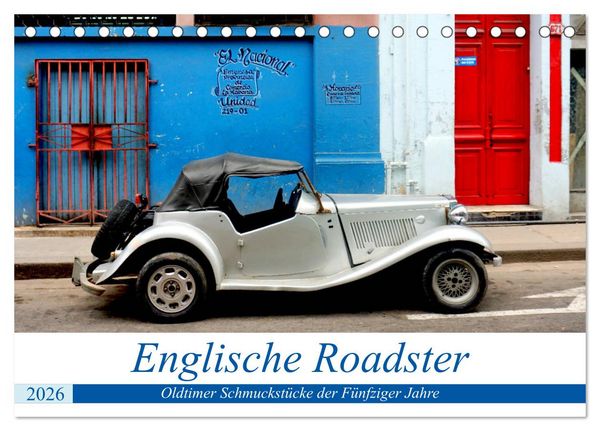 Englische Roadster - Oldtimer Schmuckstücke der Fünfziger Jahre (Tischkalender 2026 DIN A5 quer), CALVENDO Monatskalender