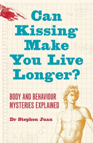 Produktbild: Can Kissing Make You Live Longer? Body and Behaviour Mysteries: Explaine d Oddball Questions