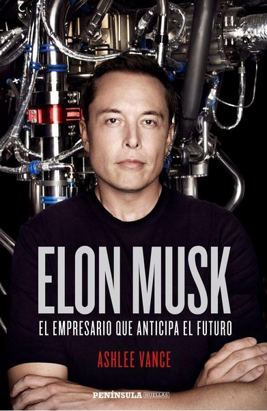 Elon Musk : el empresario que anticipa el futuro