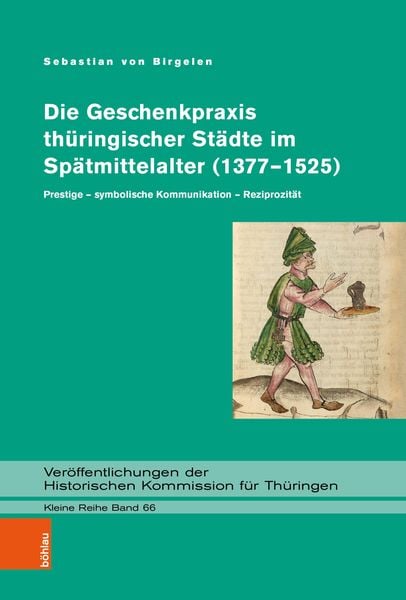 Produktbild: Die Geschenkpraxis th&uuml;ringischer St&auml;dte im Sp&auml;tmittelalter (1377-1525)