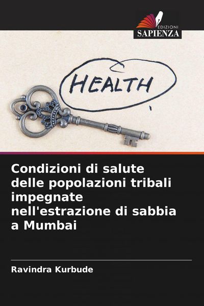 Produktbild: Condizioni di salute delle popolazioni tribali impegnate nell'estrazione di sabbia a Mumbai