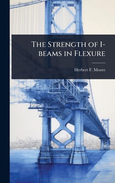 Produktbild: The Strength of I-beams in Flexure