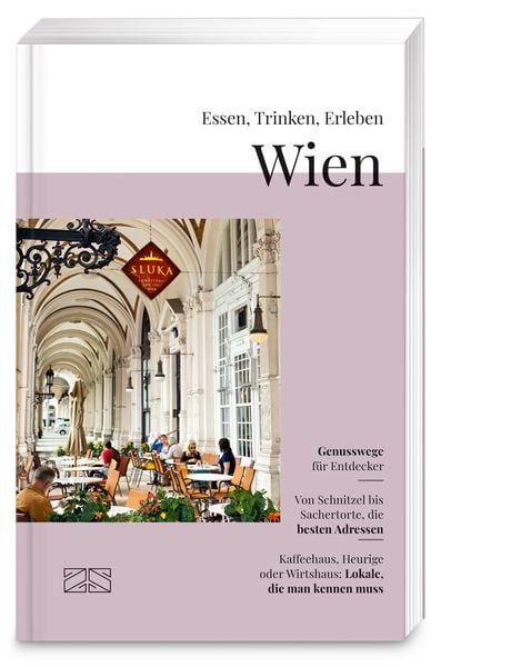 Essen, Trinken, Erleben – Wien, Taschenbuch von Stefan Riess,Claudia Riess, ZS - ein Verlag der Edel Verlagsgruppe, 978-3-96584-567-1