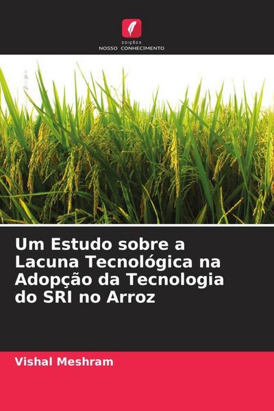 Produktbild: Um Estudo sobre a Lacuna Tecnol&oacute;gica na Adop&ccedil;&atilde;o da Tecnologia do SRI no Arroz