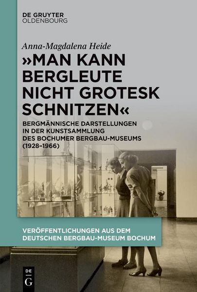 Produktbild: "Man kann Bergleute nicht grotesk schnitzen"