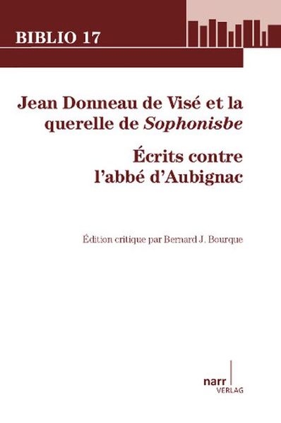 Produktbild: Jean Donneau de Vis&eacute; et la querelle de Sophonisbe. &Eacute;crits contre l'abb&eacute; d'Aubignac