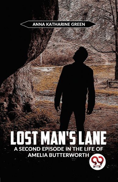 Produktbild: Lost Man'S Lane A Second Episode In The Life Of Amelia Butterworth