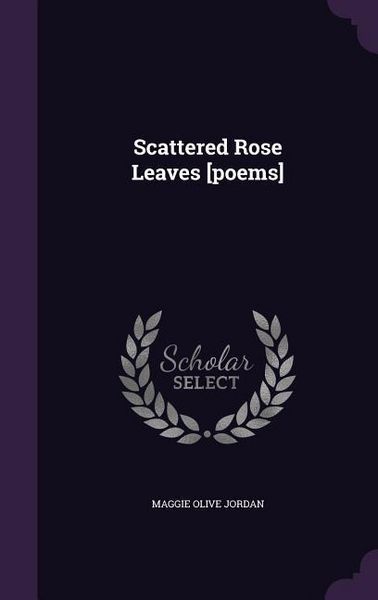Produktbild: Scattered Rose Leaves [poems]