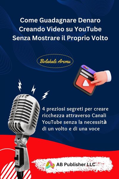 Produktbild: Come Guadagnare Denaro Creando Video su YouTube Senza Mostrare il Proprio Volto