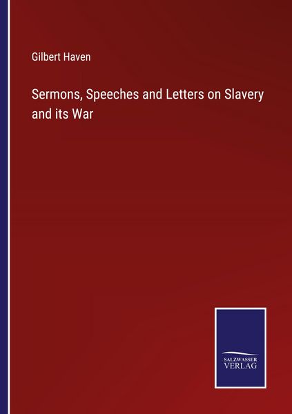 Produktbild: Sermons, Speeches and Letters on Slavery and its War