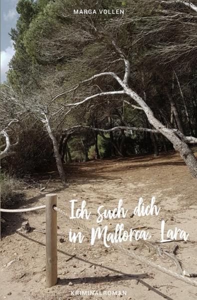 Ich such dich in Mallorca, Lara, Taschenbuch von Marga Vollen, Epubli, 9783746761367