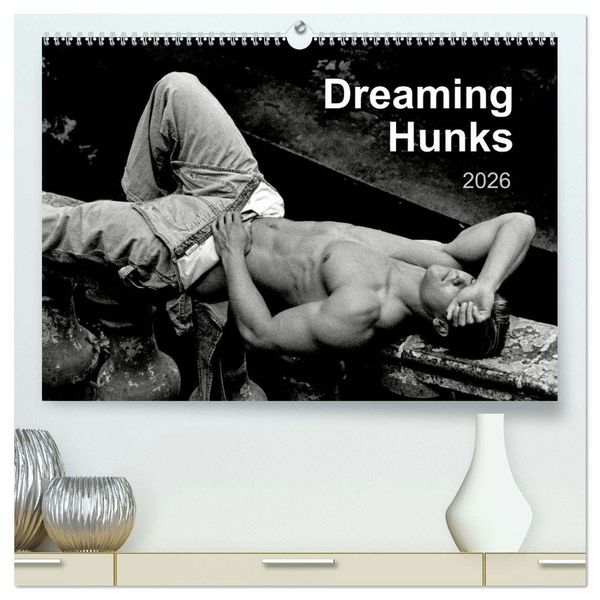 Dreaming Hunks 2026 (High Quality Premium Wall Calendar 2026 DIN A2 landscape),CALVENDO 12 Month Wall Calendar