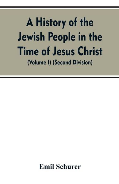 Produktbild: A History of the Jewish People in the Time of Jesus Christ (Volume I) (Second Division)