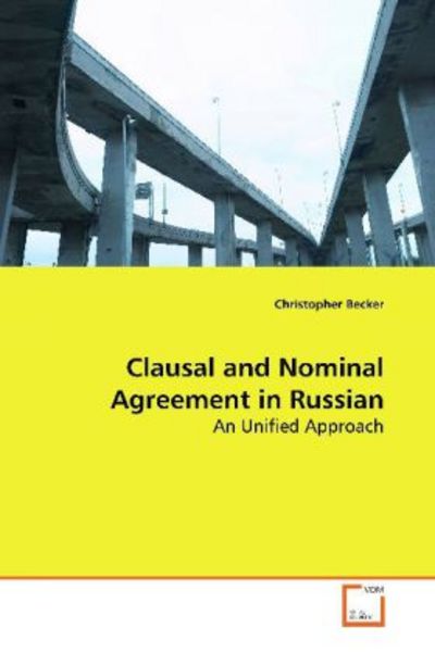 Becker, C: Clausal and Nominal Agreement in Russian, Taschenbuch von Christopher Becker, VDM, 9783639075465