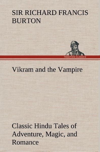 Produktbild: Vikram and the Vampire; Classic Hindu Tales of Adventure, Magic, and Romance