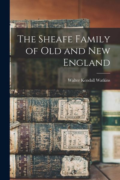 Produktbild: The Sheafe Family of old and New England