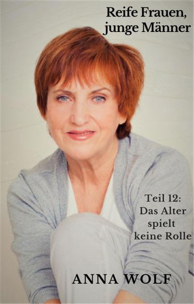 Produktbild: Reife Frauen junge M&auml;nner, Teil 12: Das Alter spielt keine Rolle