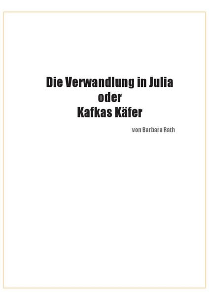 Produktbild: Die Verwandlung in Julia oder Kafkas K&auml;fer