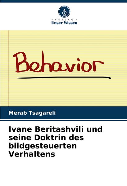 Ivane Beritashvili und seine Doktrin des bildgesteuerten Verhaltens, Taschenbuch von Merab Tsagareli, Verlag Unser Wissen, 9786208708641