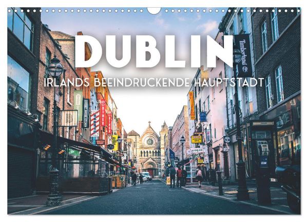 Dublin - Irlands beeindruckende Hauptstadt. (Wandkalender 2025 DIN A3 quer), CALVENDO Monatskalender