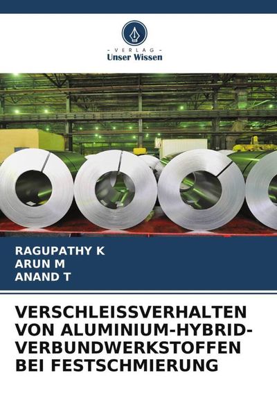 Produktbild: Verschleissverhalten von Aluminium-Hybrid-Verbundwerkstoffen bei Festschmierung