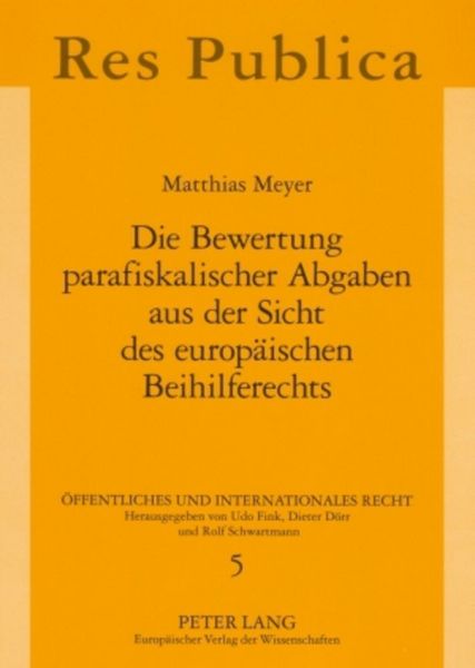 Produktbild: Die Bewertung parafiskalischer Abgaben aus der Sicht des europ&auml;ischen Beihilferechts