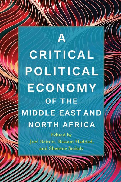 Produktbild: A Critical Political Economy of the Middle East and North Africa