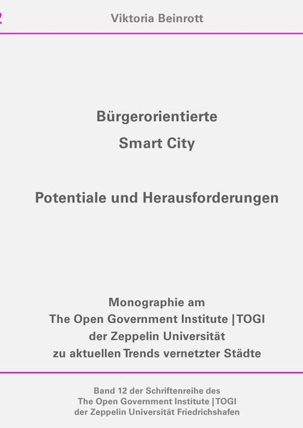 Produktbild: Schriftenreihe des The Open Government Institute | TOGI der Zeppelin... / B&uuml;rgerorientierte Smart City