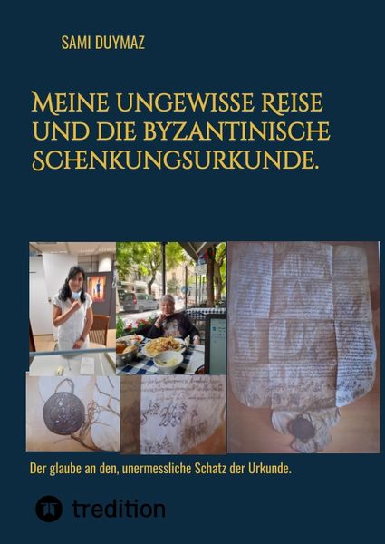 Produktbild: Meine ungewisse Reise und die byzantinische Schenkungsurkunde.