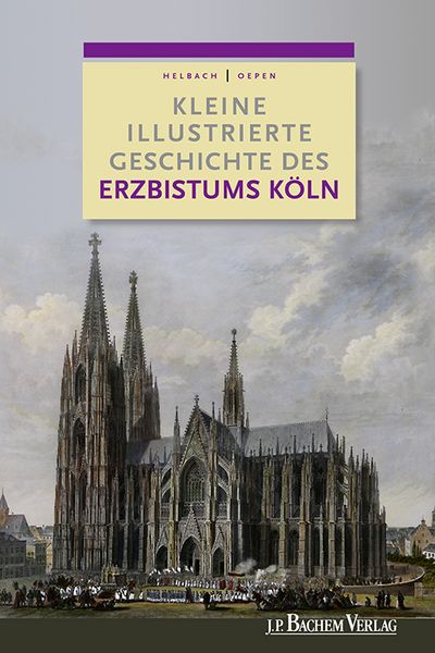 Produktbild: Kleine illustrierte Geschichte des Erzbistums K&ouml;ln