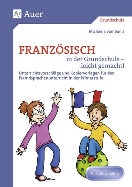 Französisch in der Grundschule - leicht gemacht!, Taschenbuch von Michaela Sambanis, Auer Verlag in der AAP Lehrerwelt GmbH, 978-3-403-03895-5