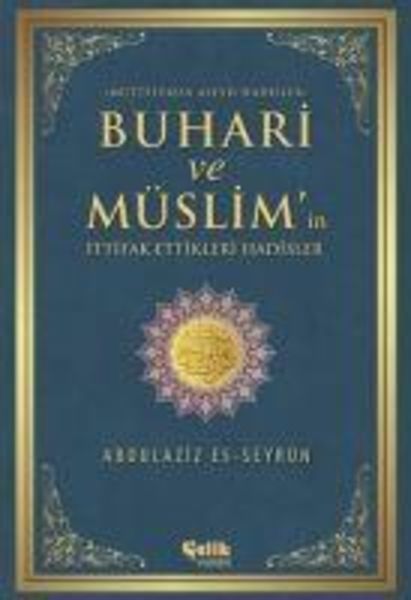 Buhari ve Müslimin Ittifak Ettigi Hadisler, Taschenbuch von Abdulaziz esSeyrûn, Celik Yayinevi, 9786055094928