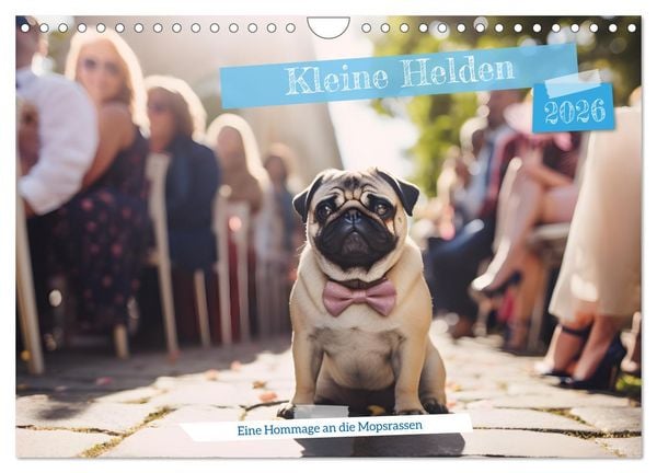 Produktbild: Kleine Helden - eine Hommage an die Mopsrasse (Wandkalender 2026 DIN A4 quer), CALVENDO Monatskalender