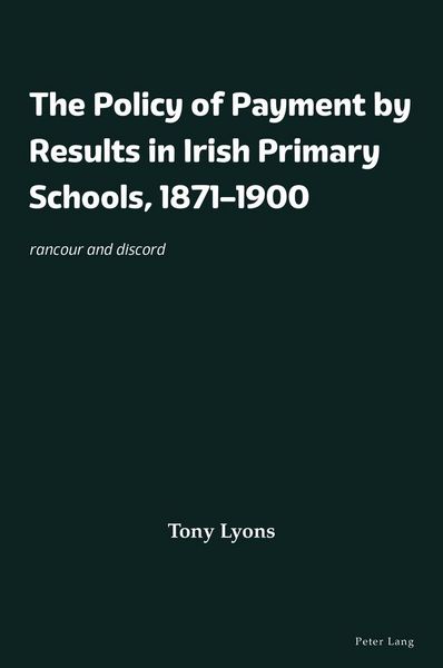 Produktbild: The Policy of Payment by Results in Irish Primary Schools, 1871&ndash;1900