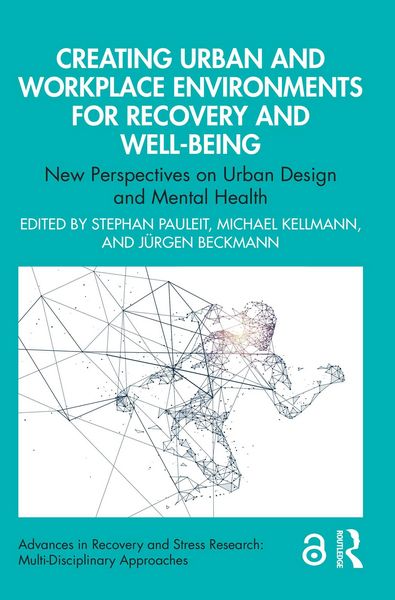 Produktbild: Creating Urban and Workplace Environments for Recovery and Well-being