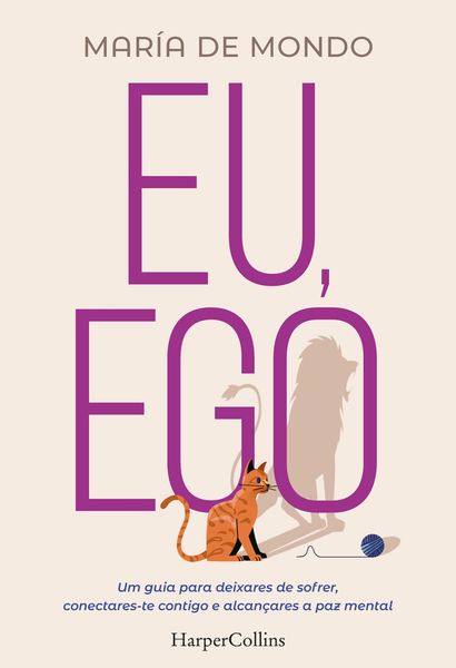Produktbild: Eu, ego. uma guia para deixares de sofrer, conectares-te contigo e alcan&ccedil;ares a paz mental.