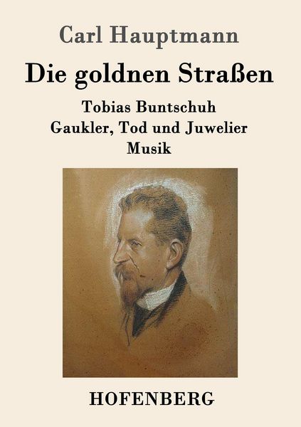 Die goldnen Straßen, Taschenbuch von Carl Hauptmann, Hofenberg, 9783743704817