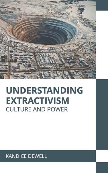 Produktbild: Understanding Extractivism: Culture and Power