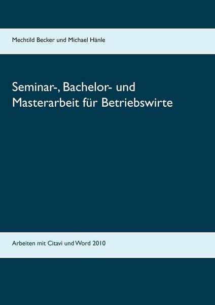 Produktbild: Seminar-, Bachelor- und Masterarbeit f&uuml;r Betriebswirte