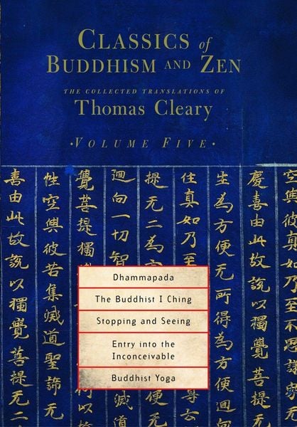 Produktbild: Dhammapada, the Buddhist I Ching, Stopping and Seeing, Entry Into the Inconceivable, Buddhist Yoga