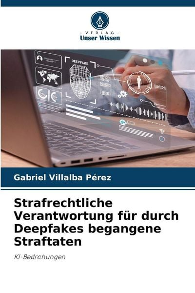 Produktbild: Strafrechtliche Verantwortung f&uuml;r durch Deepfakes begangene Straftaten
