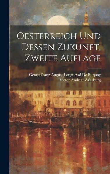 Produktbild: Oesterreich Und Dessen Zukunft, Zweite Auflage