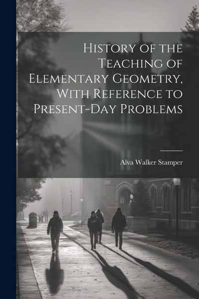 Produktbild: History of the Teaching of Elementary Geometry, With Reference to Present-day Problems