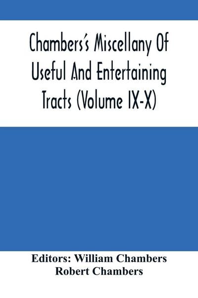 Produktbild: Chambers'S Miscellany Of Useful And Entertaining Tracts (Volume Ix-X)