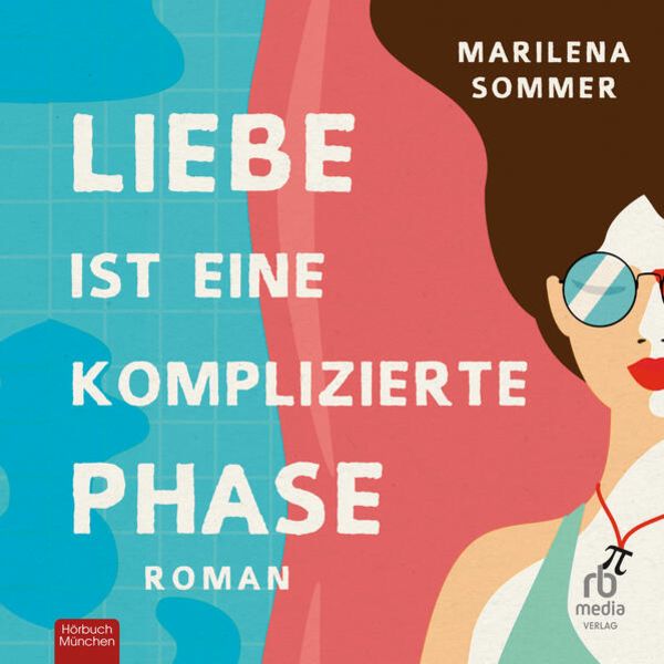 Liebe ist eine komplizierte Phase - Marilena Sommer, Audio, 9783987853340