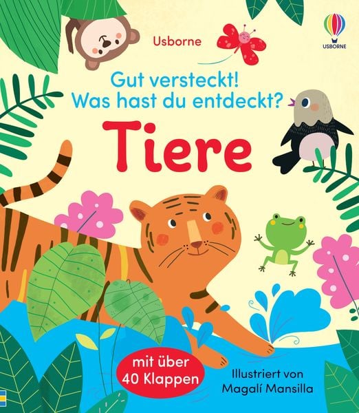 Gut versteckt! Was hast du entdeckt? Tiere, Gebundene Ausgabe von Kristie Pickersgill , Felicity Brooks, Usborne, 9781035701452