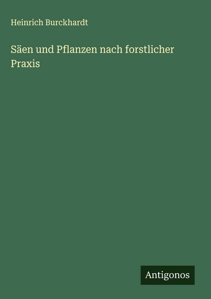 Produktbild: S&auml;en und Pflanzen nach forstlicher Praxis