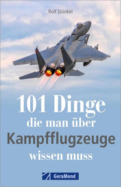 Produktbild: 101 Dinge, die man &uuml;ber Kampfflugzeuge wissen muss