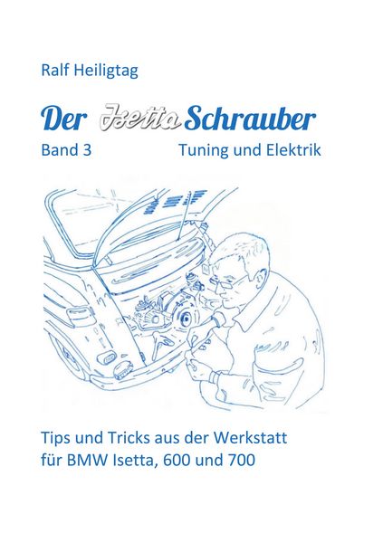 Produktbild: Der Isettaschrauber, Band 3: Tuning und Elektrik
